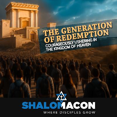 The Generation of Redemption | Courageously Ushering in the Kingdom of Heaven