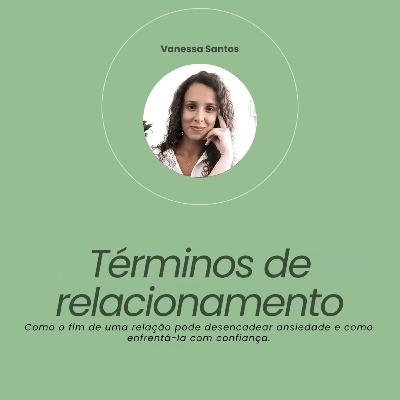 #78 - Términos de relacionamento com a psicóloga, Vanessa Santos #78 - Términos de relacionamento com a psicóloga, Vanessa Santos
