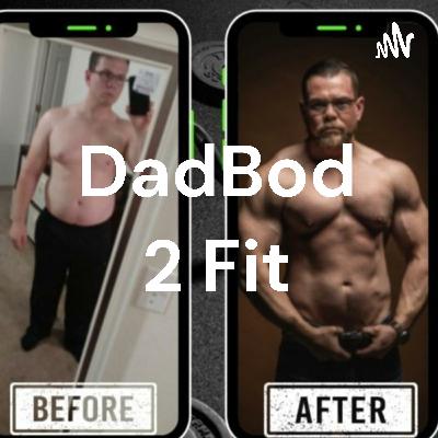 DadBod 2 Fit - Episode 2