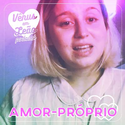 Episódio 36 - amor-próprio (disponível em vídeo)