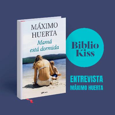Mamá está dormida, de Máximo Huerta
