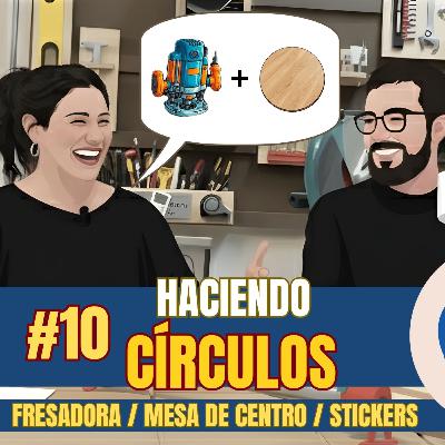T1 E10 | Haciendo círculos | Podcast de carpintería | Modo verano | Fresadora