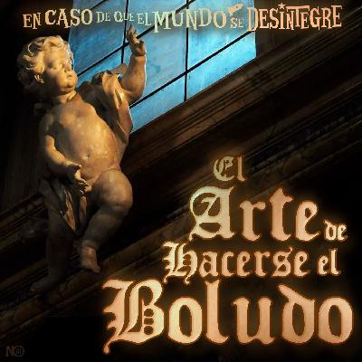 S27 Ep6080: El Arte de hacerse el Boludo