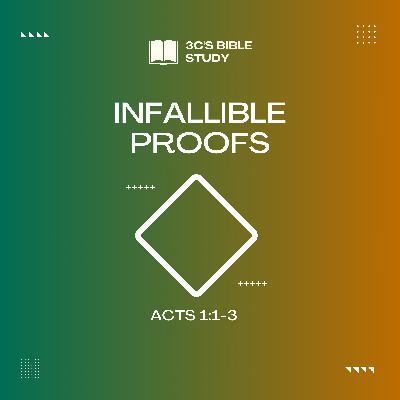 Acts 1:1-3 - Infallible Proofs Acts 1:1-3 - Infallible Proofs