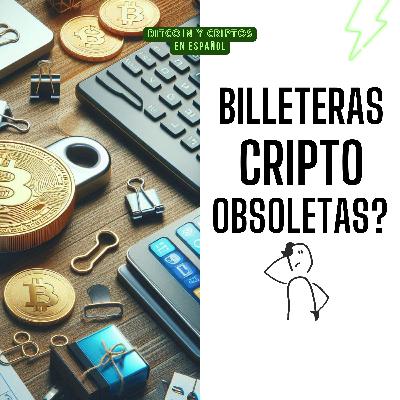 BONUS. Billeteras Cripto OBSOLETAS. Ep 157 BONUS. Billeteras Cripto OBSOLETAS. Ep 157