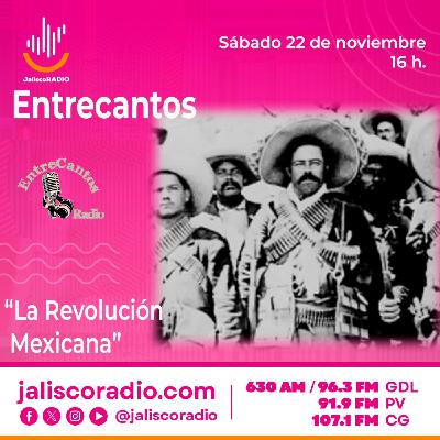 Programa Entrecantos 22 de noviembre, 2025: "La Revolución Mexicana" Programa Entrecantos 22 de noviembre, 2025: "La Revolución Mexicana"