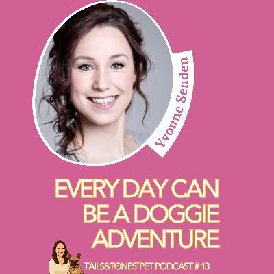 13: How to create a dog friendly community with Doggie Adventures Yvonne Senden