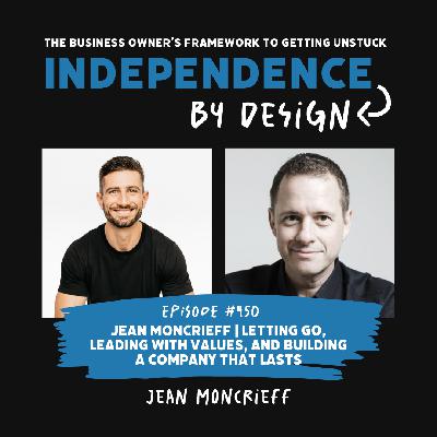 #450: Jean Moncrieff | Letting Go, Leading with Values, and Building a Company That Lasts