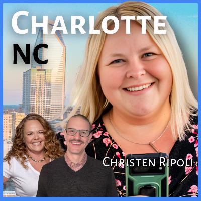 Wanna move to Charlotte, North Carolina? | Guest: Christen Ripoli, REALTOR Wanna move to Charlotte, North Carolina? | Guest: Christen Ripoli, REALTOR