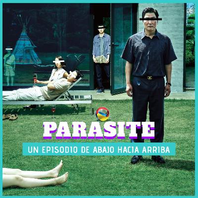Episodio 13: Parasite: Un episodio de abajo hacia arriba