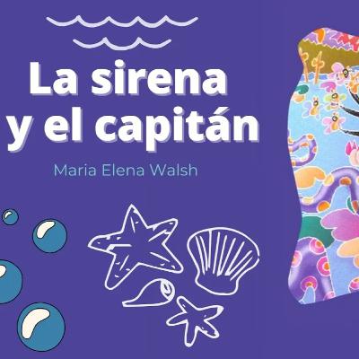 La Sirena y el Capitán | 📚 MARIA ELENA WALSH | Cuentos infantiles para dormir