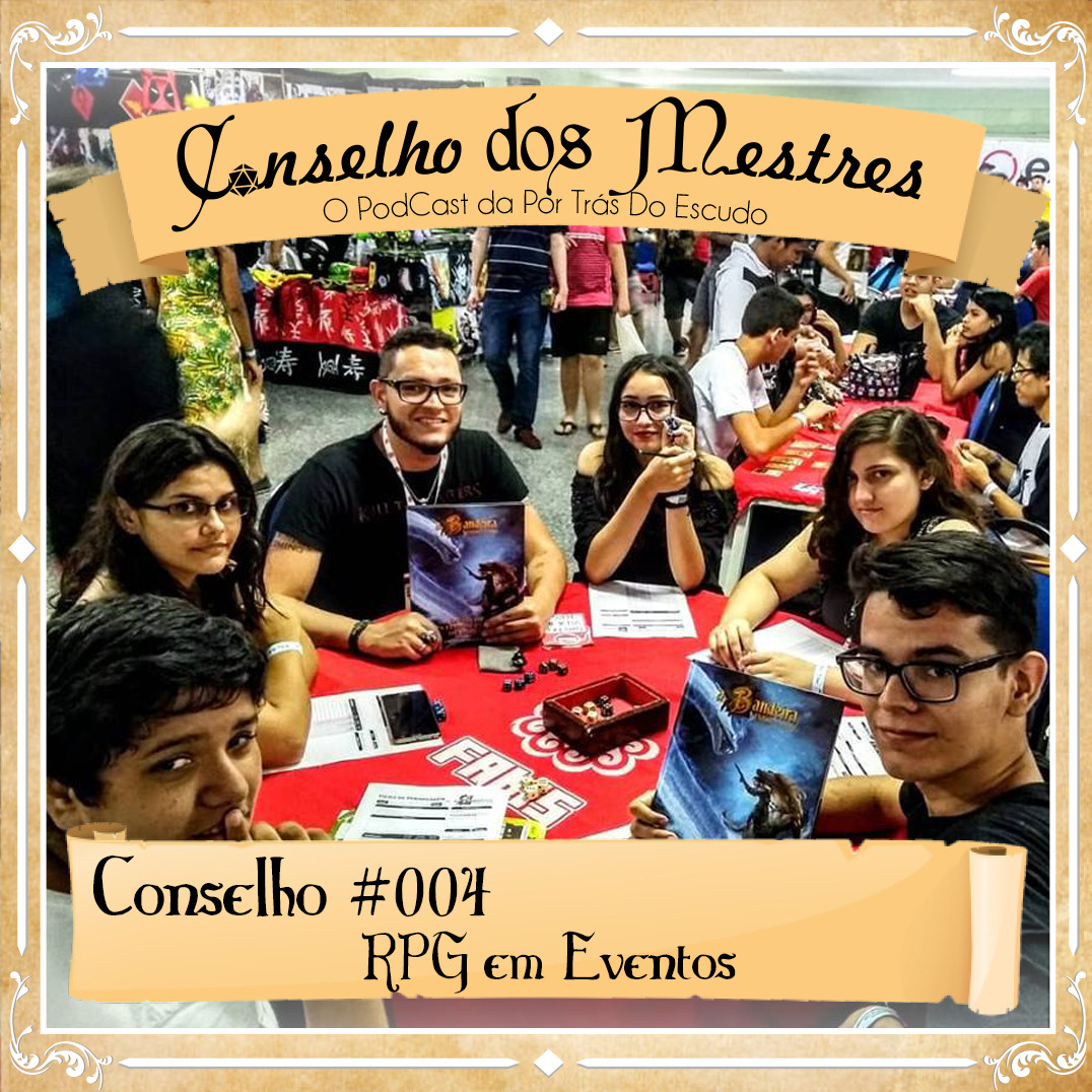 Conselho dos Mestres #004 - RPG em Eventos Conselho dos Mestres #004 - RPG em Eventos
