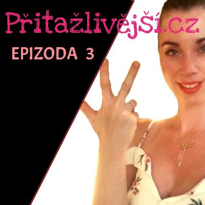 Epizoda 3: Tři tipy, jak si více věřit Epizoda 3: Tři tipy, jak si více věřit