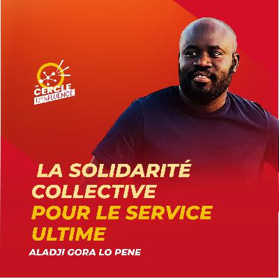 #121 : SENE ASSO : l'entraide, la solidarité et le partage | Aladji Gora Lo Pene | #121 : SENE ASSO : l'entraide, la solidarité et le partage | Aladji Gora Lo Pene |