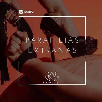Parafilias Extrañas Parafilias Extrañas