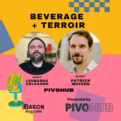 Beverage + Terroir #002 | Patrick McFern, Product Owner at Pivohub