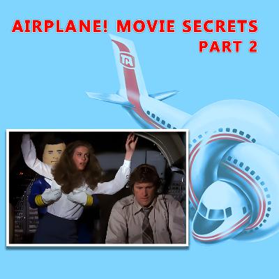 Airplane! Movie Secrets Revealed - part 2: Best of LINZanity #228