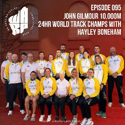 Episode 95 | John Gilmour 10,000m | 24 hours Track Championships Recap with Hayley Boneham