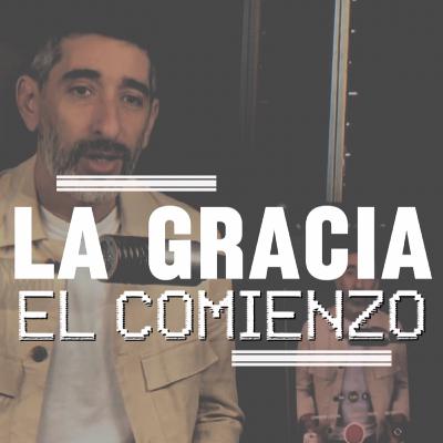 La gracia, el comienzo | Expansión en la gracia