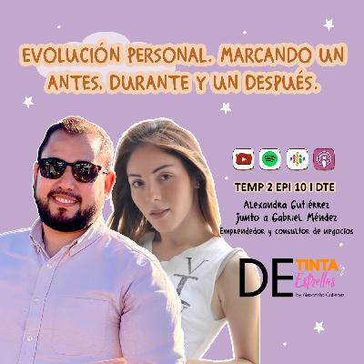 De Tinta y Estrellas I Episodio 10 Temporada 2. Evolución personal. Marcando un antes, durante y un después.