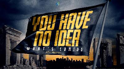 09072025 | You Have No Idea | Allen Hickman | Message Only 09072025 | You Have No Idea | Allen Hickman | Message Only