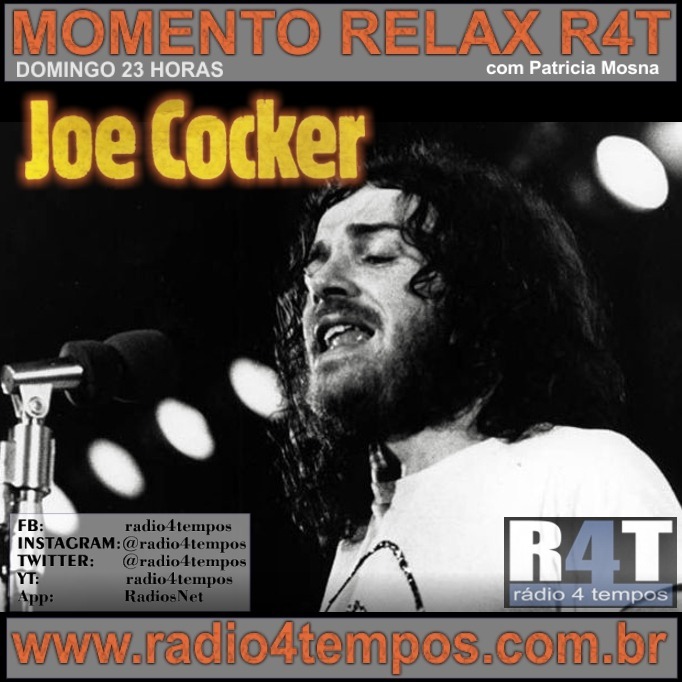 Rádio 4 Tempos - Momento Relax - Joe Cocker Rádio 4 Tempos - Momento Relax - Joe Cocker