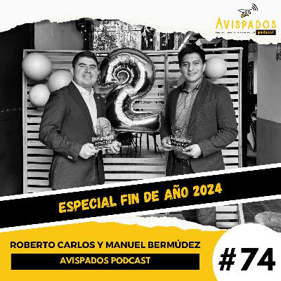 #74 Especial fin de año 2024 / Roberto Carlos y Manuel Bermúdez