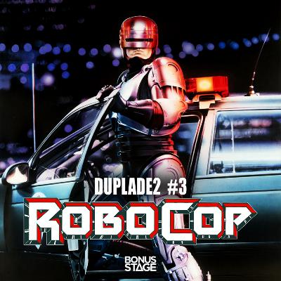 DuplaDe2 #3: RoboCop - O Policial do Futuro