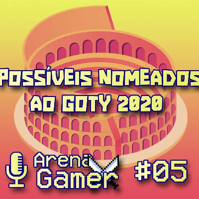 Quem serão os indicados ao GOTY 2020? - ArenaGamer #05