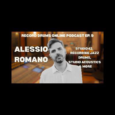 ALESSIO ROMANO (Studio42, Recording Jazz Drums, Studio Acoustics & More)