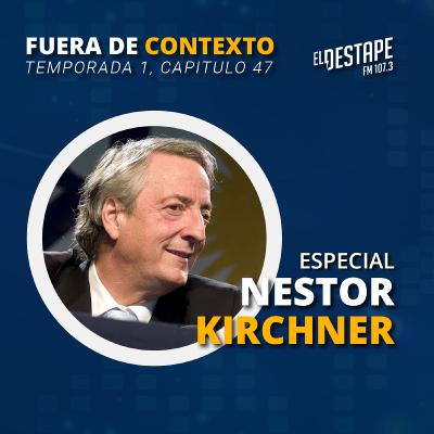 Fuera de contexto con Emanuel 'Peroncho' Rodriguez y Luis Zarranz T1, Capitulo 47. Entrevista a #EspecialNestorKichner