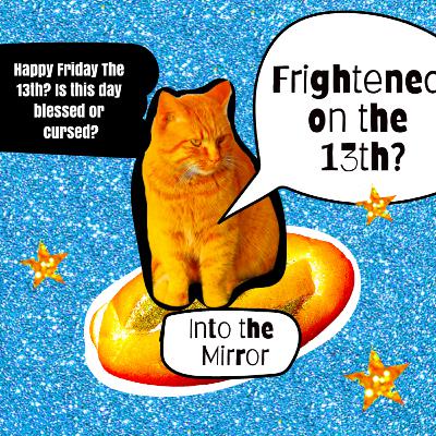 Frightened on Friday the 13th?