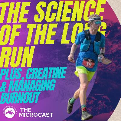 The Science of the Long Run, Plus: Creatine & Burnout