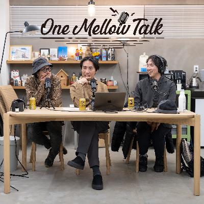 One Mellow Talk ＃20