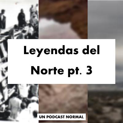 Leyendas del Norte pt. 3