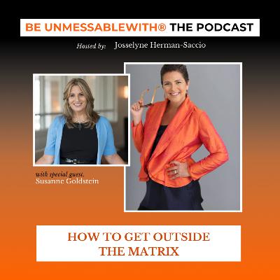 How to Get Outside The Matrix with Sussane Goldstein How to Get Outside The Matrix with Sussane Goldstein