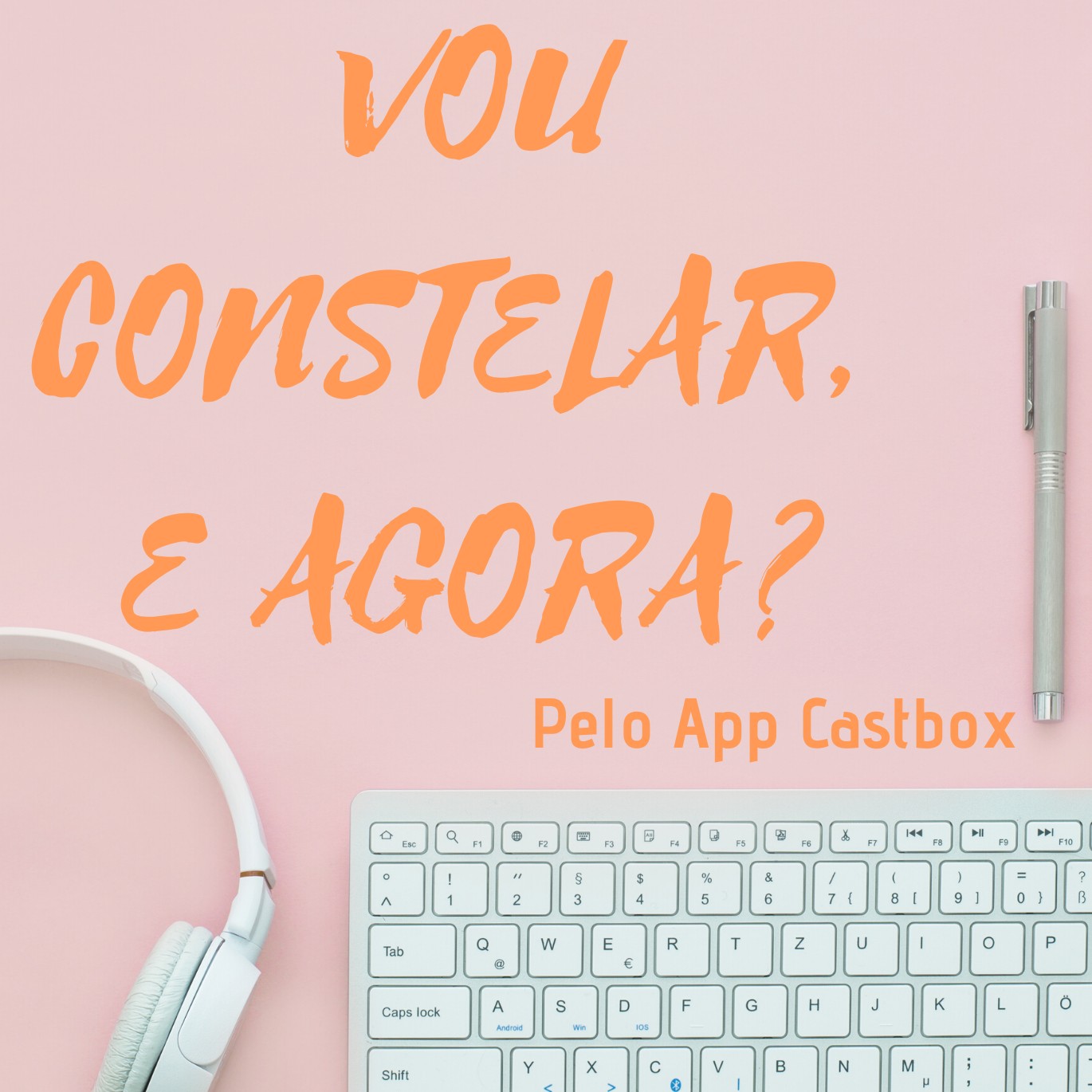 #01 VOU CONSTELAR, E AGORA?