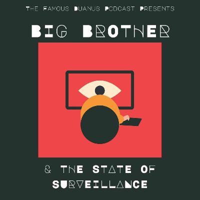 Big Brother & The Surveillance State