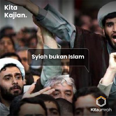 Eps. 36: Syiah Bukan Islam Eps. 36: Syiah Bukan Islam