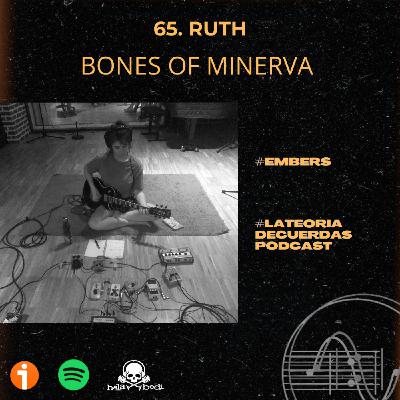 65. Ruth - Bones of Minerva