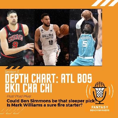 S05E04 - Depth Chart Look: Atlanta, Boston, Brooklyn, Charlotte, Chicago.