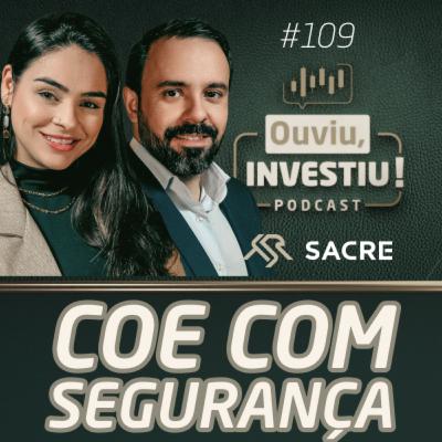 Investimentos em COE e o risco de perder tudo: como evitar prejuízos e investir com segurança | OuviuInvestiu #ep109 Investimentos em COE e o risco de perder tudo: como evitar prejuízos e investir com segurança | OuviuInvestiu #ep109