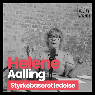 Styrkebaseret ledelse | Helene Aalling | S1E07 Styrkebaseret ledelse | Helene Aalling | S1E07