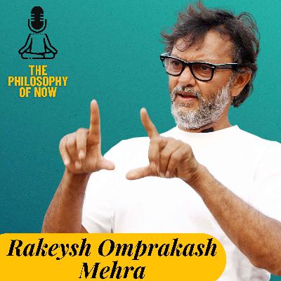 Rakeysh Omprakash Mehra: How Cinema Transforms Us Spiritually NOW