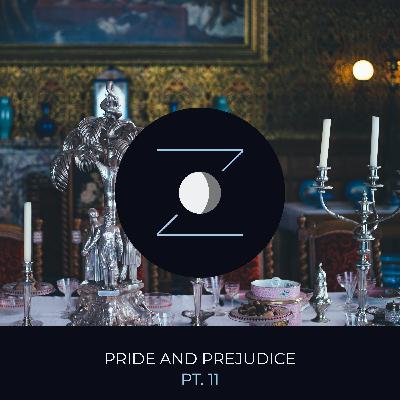 Pride and Prejudice pt. 11