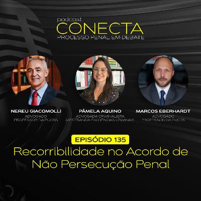 Ep. #135 | Recorribilidade no Acordo de Não Persecução Penal