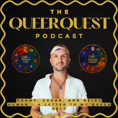 Shame, Sugar, and Being Human – A Letter to My Queer Self