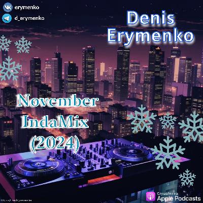 Denis Erymenko - November IndaMix (2024)
