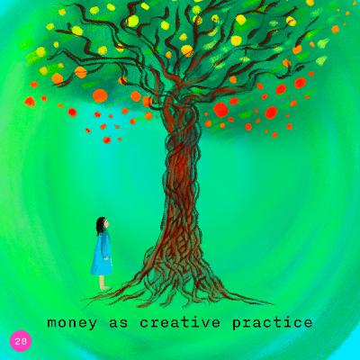 28. money as creative practice