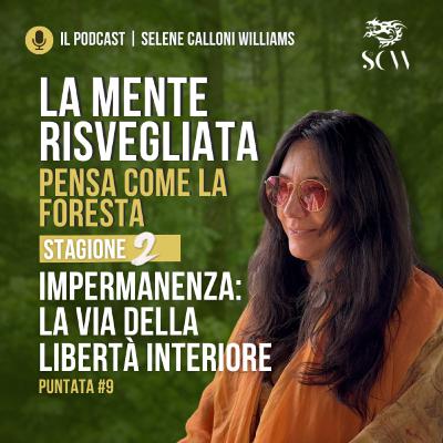 IMPERMANENZA: LA VIA DELLA LIBERTÀ INTERIORE IMPERMANENZA: LA VIA DELLA LIBERTÀ INTERIORE